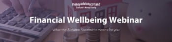 Money Advice Scotland Webinar - Financial Wellbeing